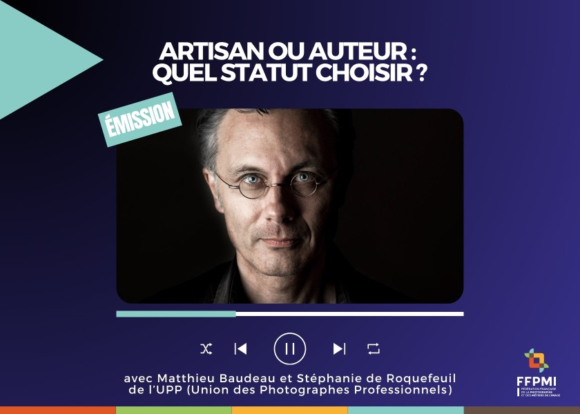 FFPMI x UPP – Quel statut choisir en tant que photographe ?
