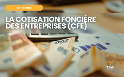 LA COTISATION FONCIÈRE DES ENTREPRISES (CFE)