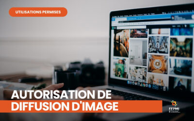 Autorisation de diffusion d’image : précisez les utilisations permises